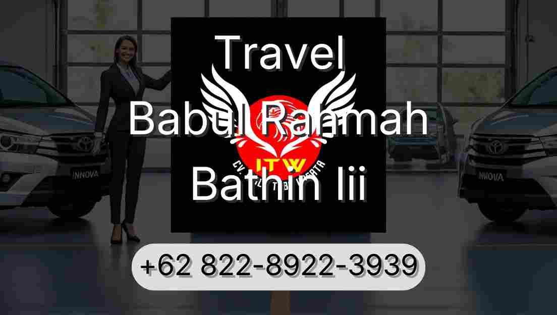 Travel Babul Rahmah Bathin Iii