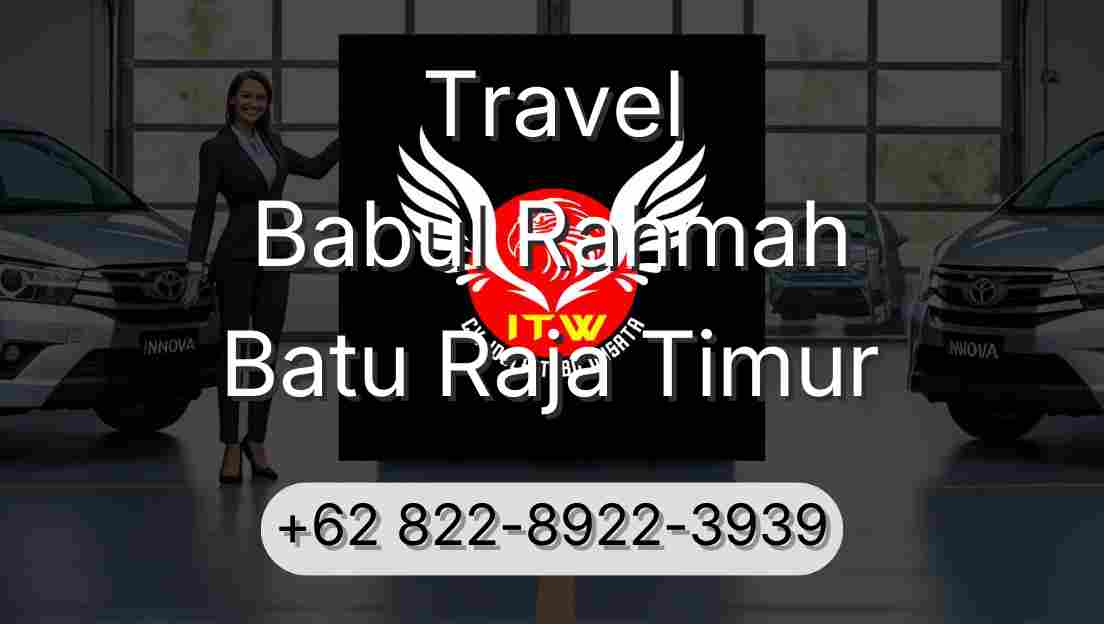 Travel Babul Rahmah Batu Raja Timur