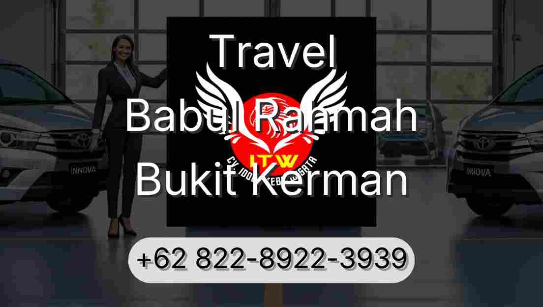 Travel Babul Rahmah Bukit Kerman