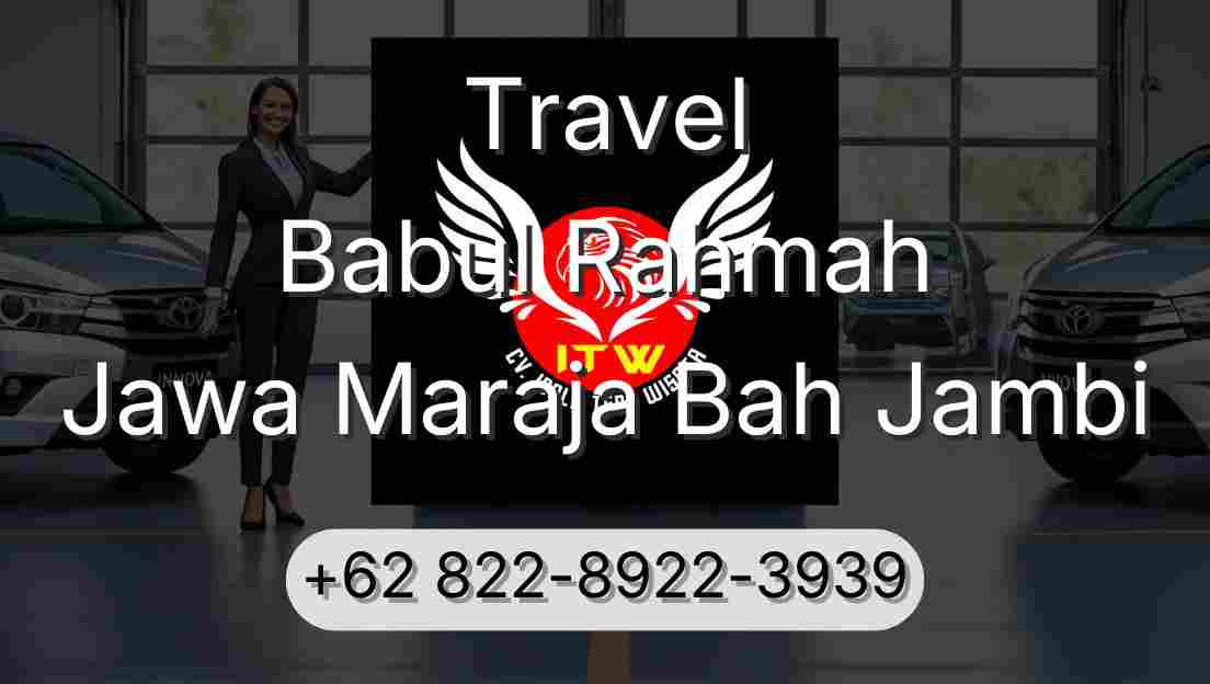 Travel Babul Rahmah Jawa Maraja Bah Jambi