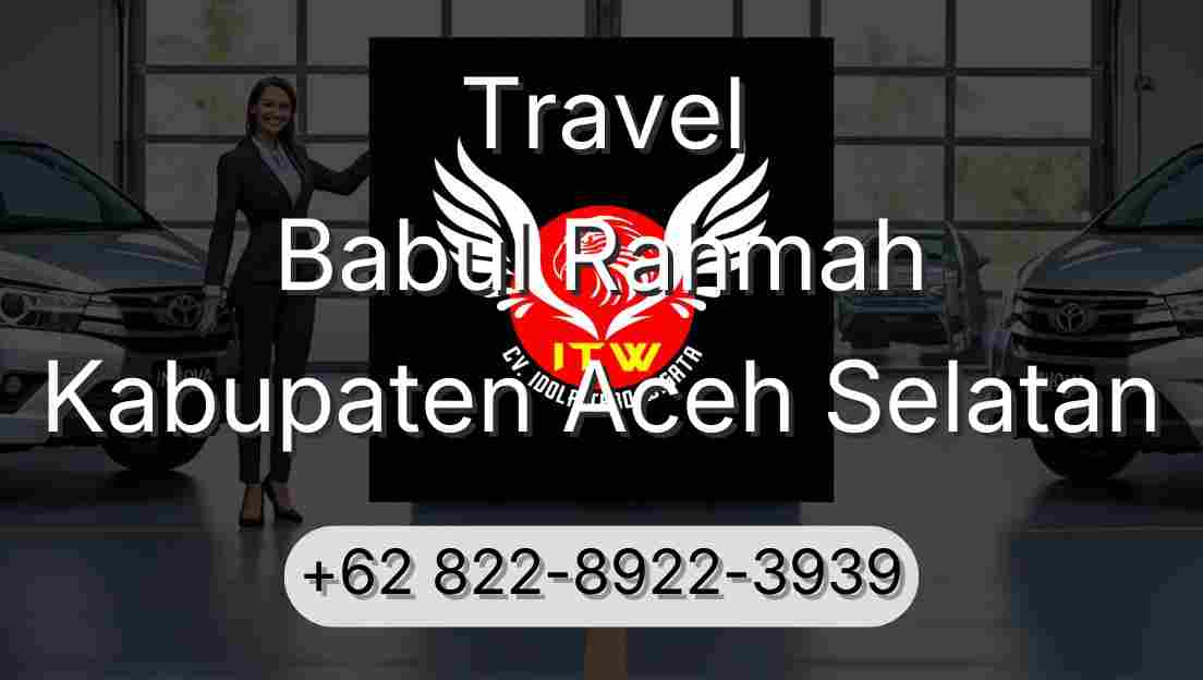 Travel Babul Rahmah Kabupaten Aceh Selatan