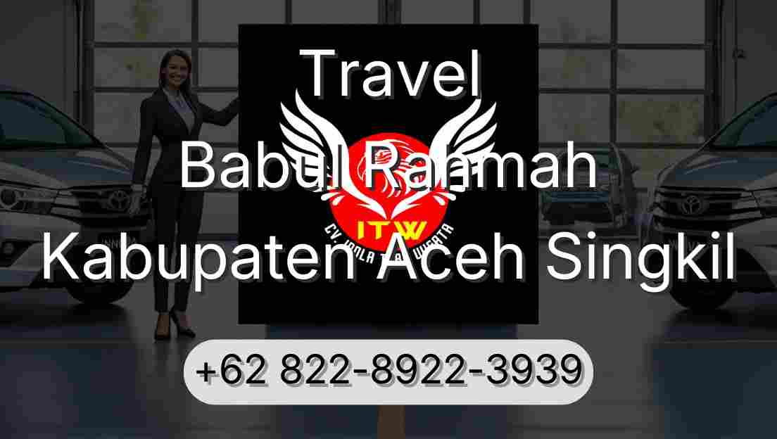 Travel Babul Rahmah Kabupaten Aceh Singkil