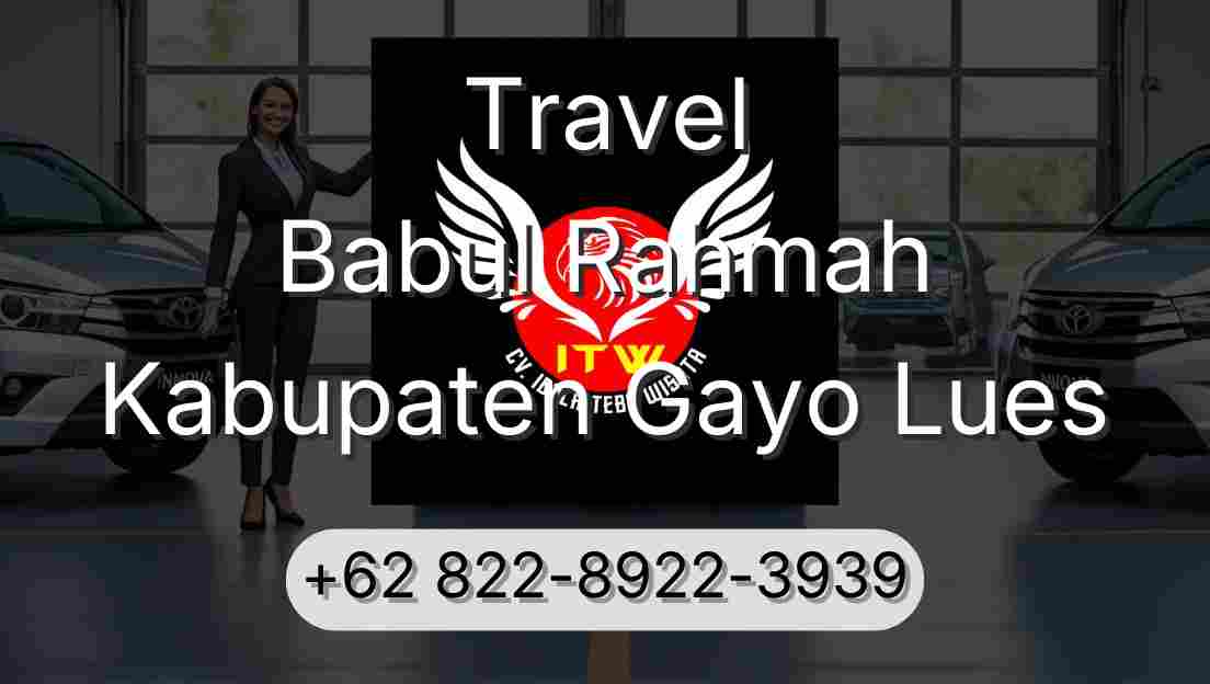 Travel Babul Rahmah Kabupaten Gayo Lues
