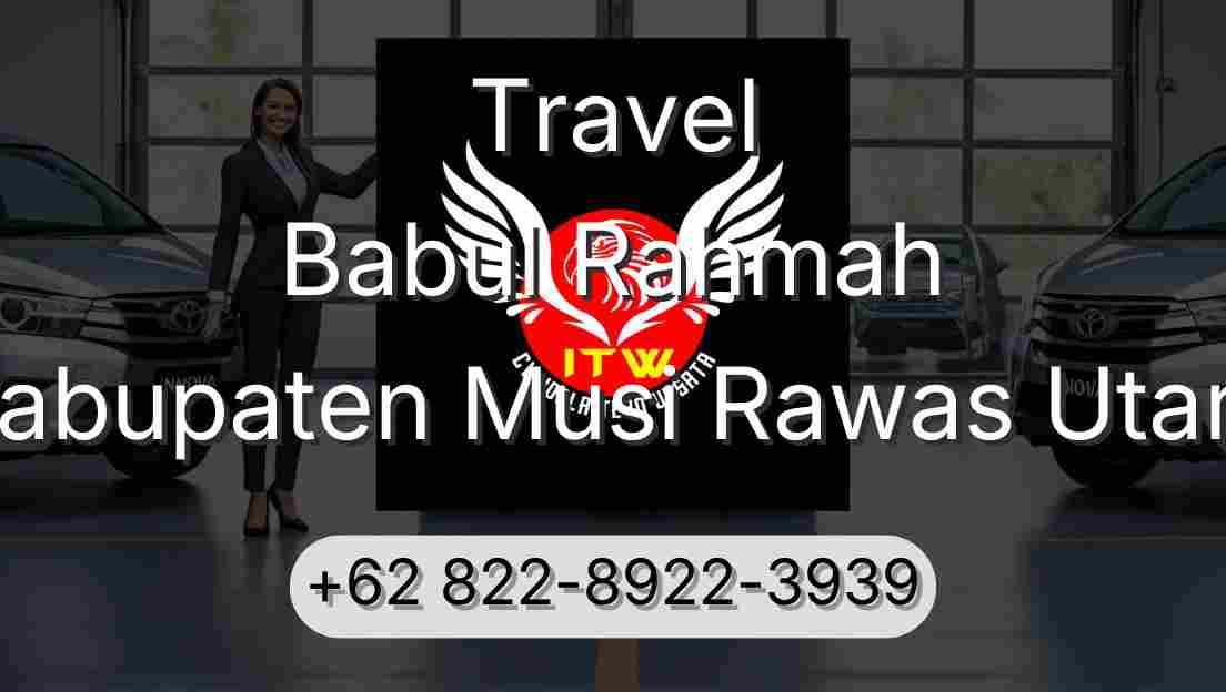 Travel Babul Rahmah Kabupaten Musi Rawas Utara