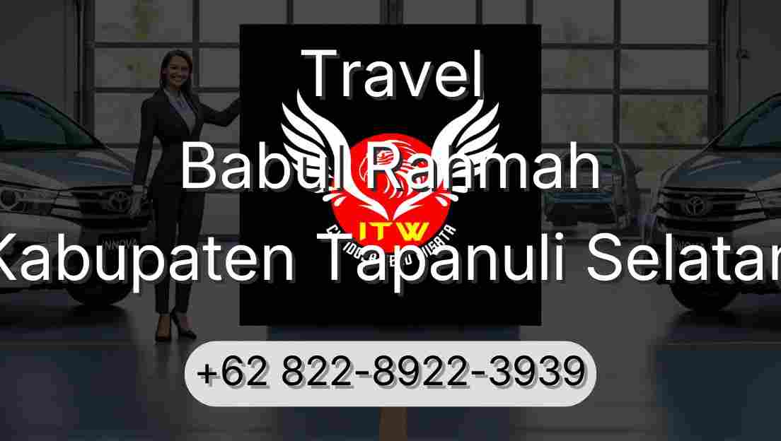 Travel Babul Rahmah Kabupaten Tapanuli Selatan