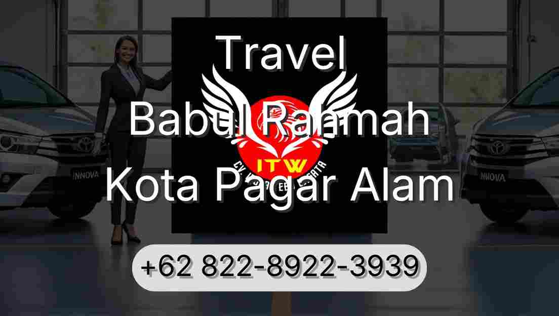 Travel Babul Rahmah Kota Pagar Alam