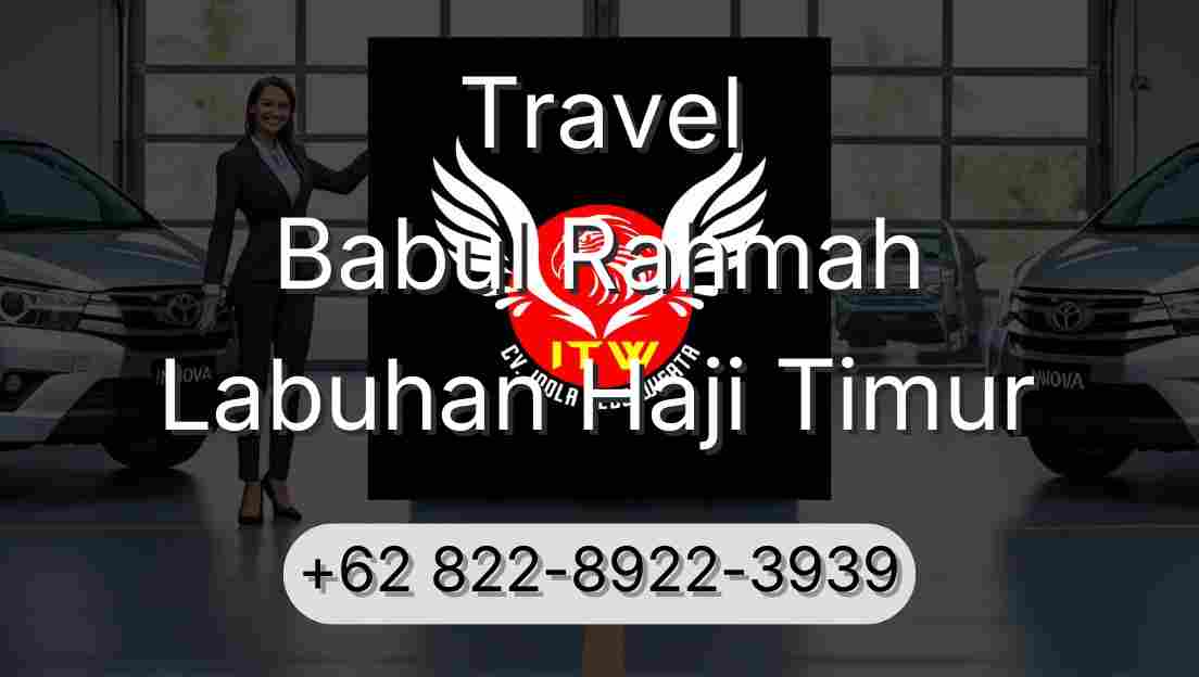 Travel Babul Rahmah Labuhan Haji Timur