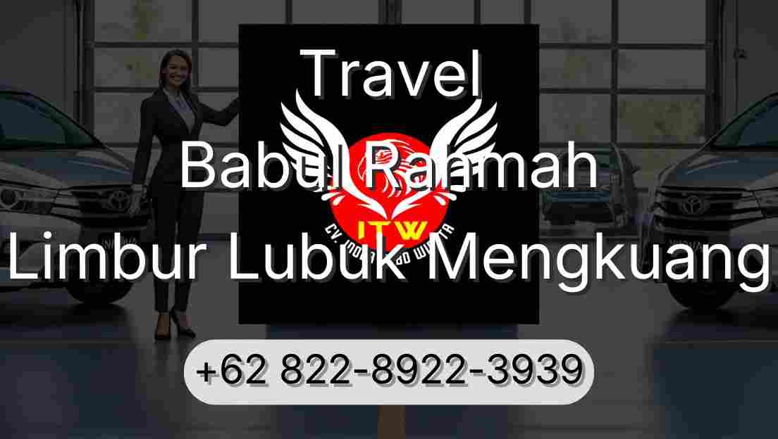 Travel Babul Rahmah Limbur Lubuk Mengkuang