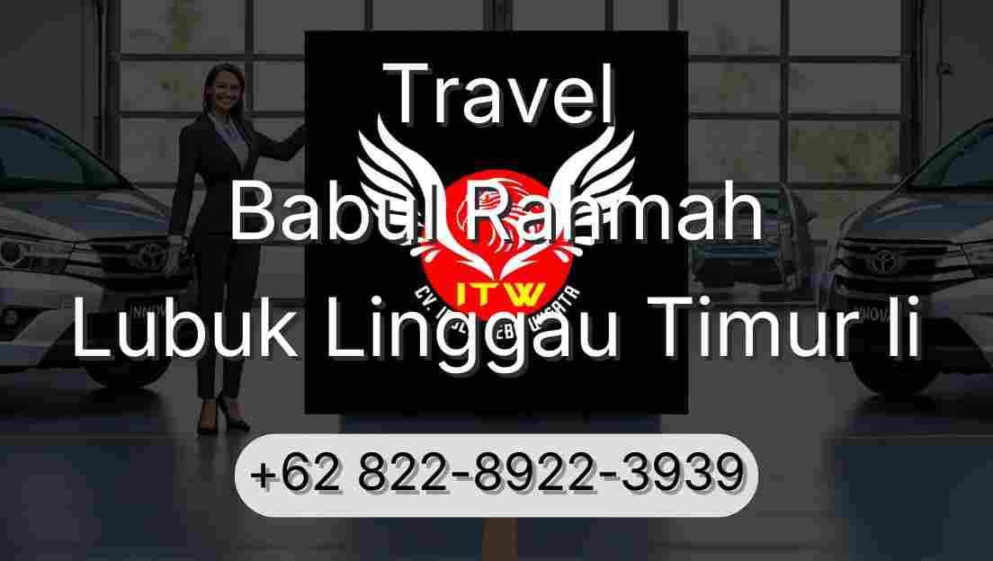 Travel Babul Rahmah Lubuk Linggau Timur Ii
