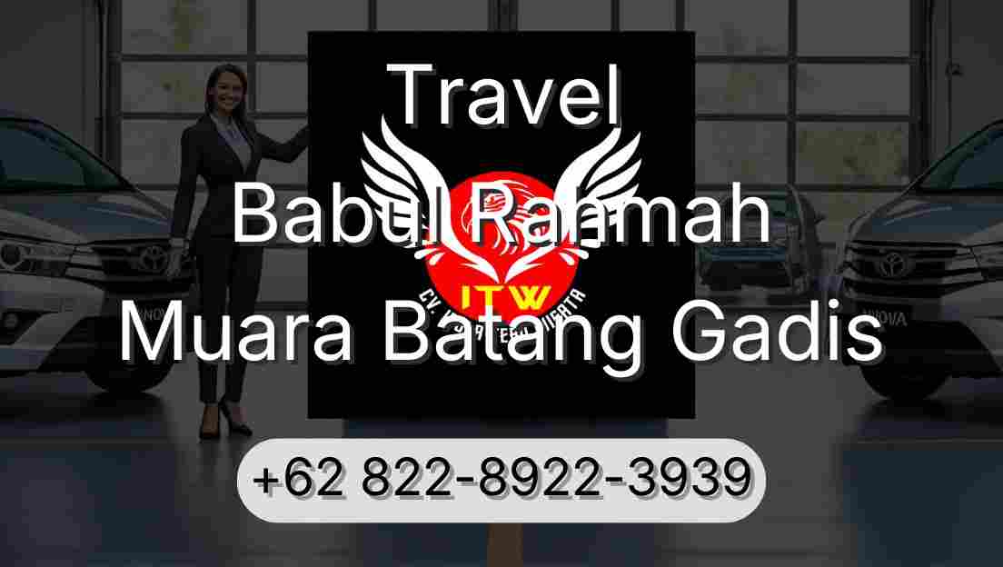 Travel Babul Rahmah Muara Batang Gadis