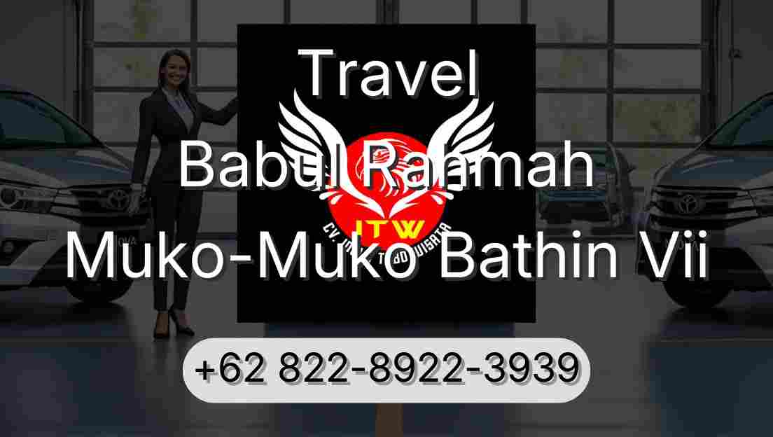 Travel Babul Rahmah Muko-Muko Bathin Vii