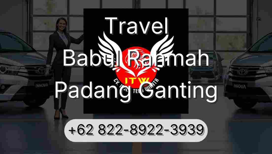 Travel Babul Rahmah Padang Ganting