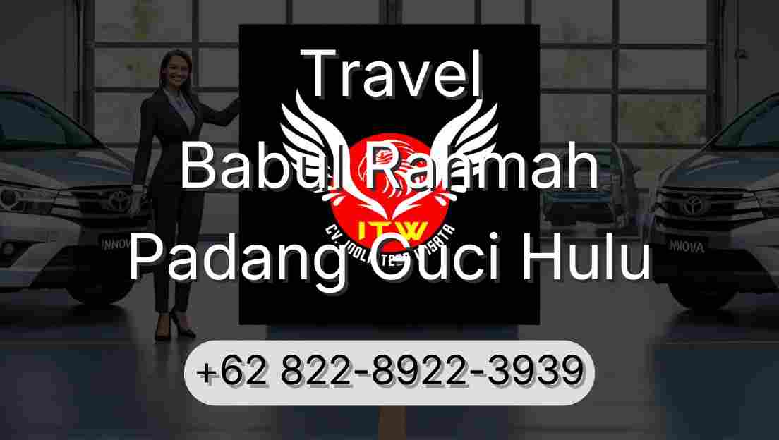 Travel Babul Rahmah Padang Guci Hulu
