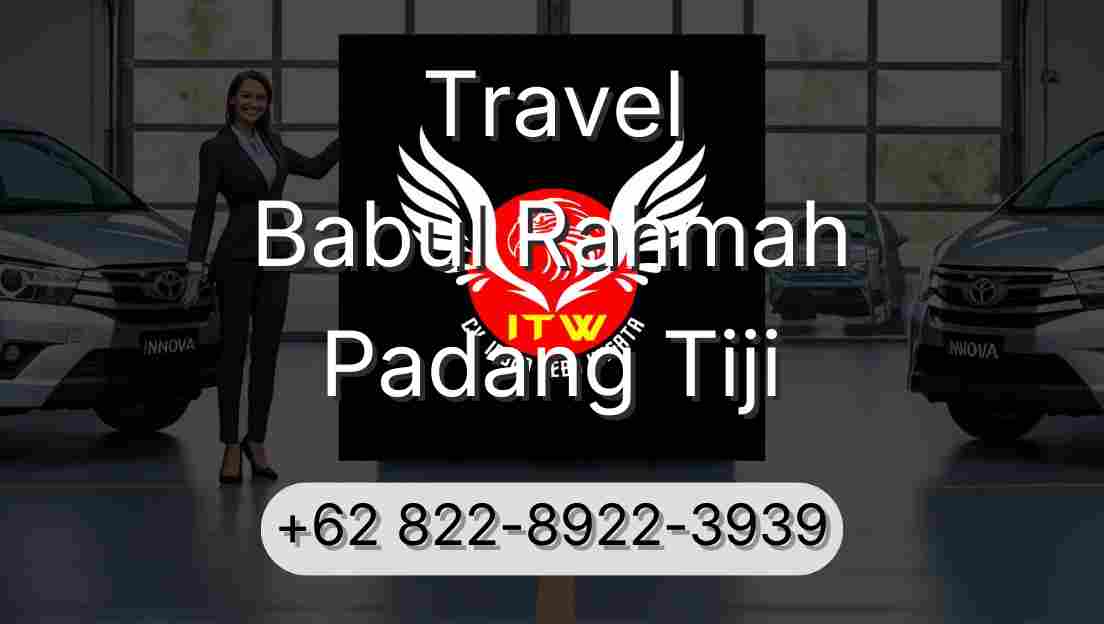 Travel Babul Rahmah Padang Tiji