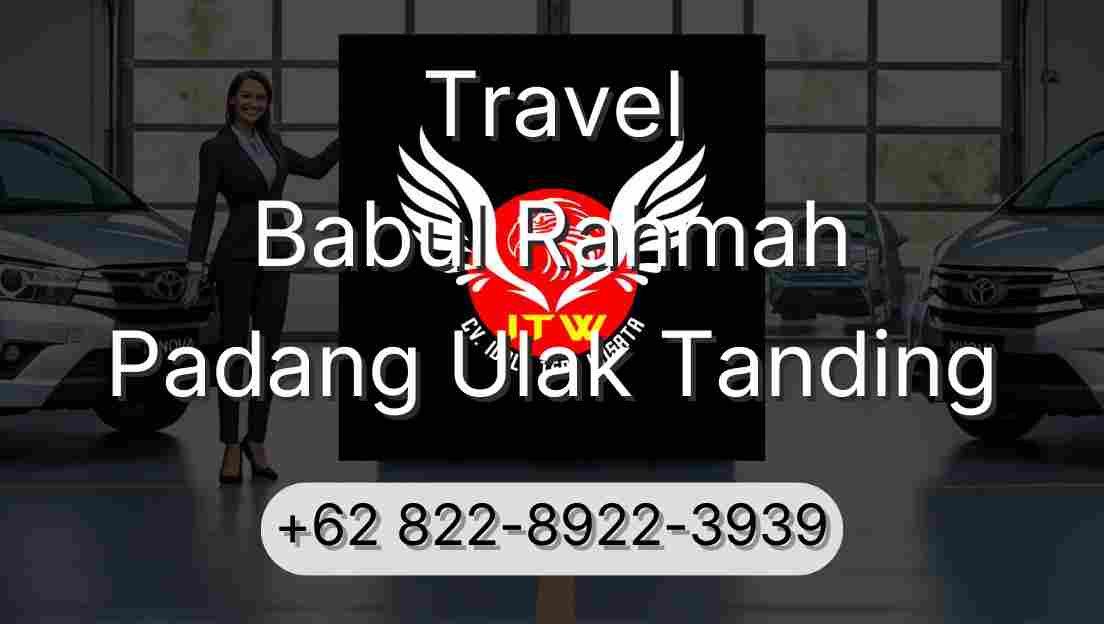 Travel Babul Rahmah Padang Ulak Tanding