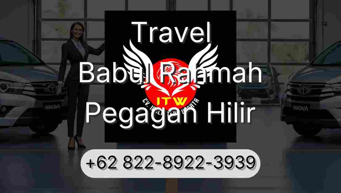 Travel Babul Rahmah Pegagan Hilir