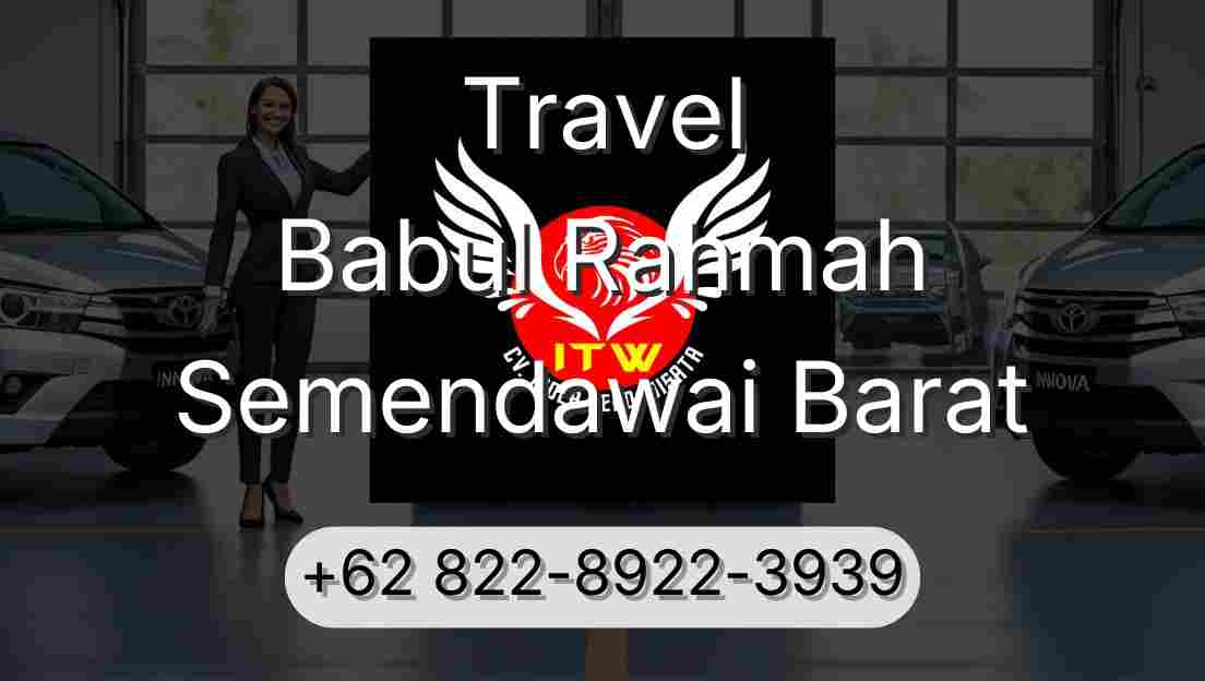 Travel Babul Rahmah Semendawai Barat
