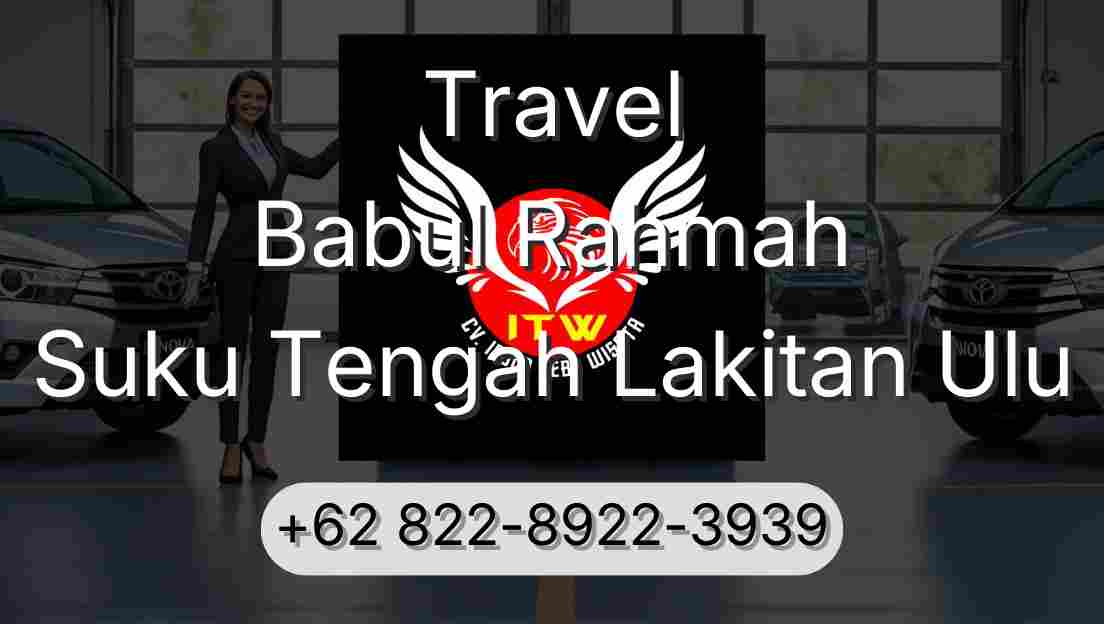 Travel Babul Rahmah Suku Tengah Lakitan Ulu