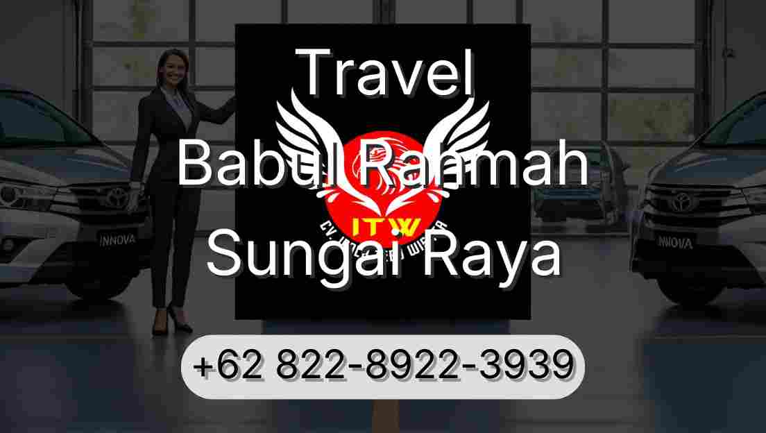 Travel Babul Rahmah Sungai Raya