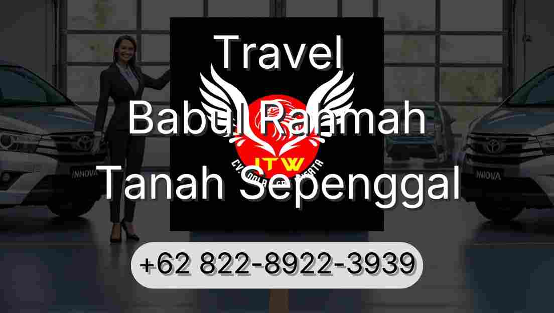 Travel Babul Rahmah Tanah Sepenggal