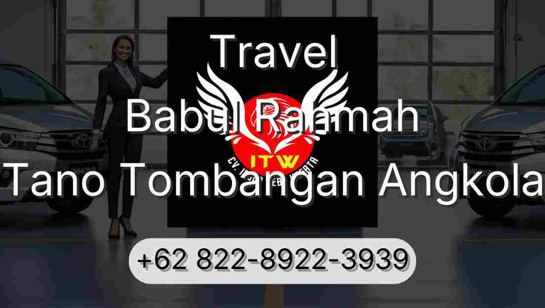Travel Babul Rahmah Tano Tombangan Angkola