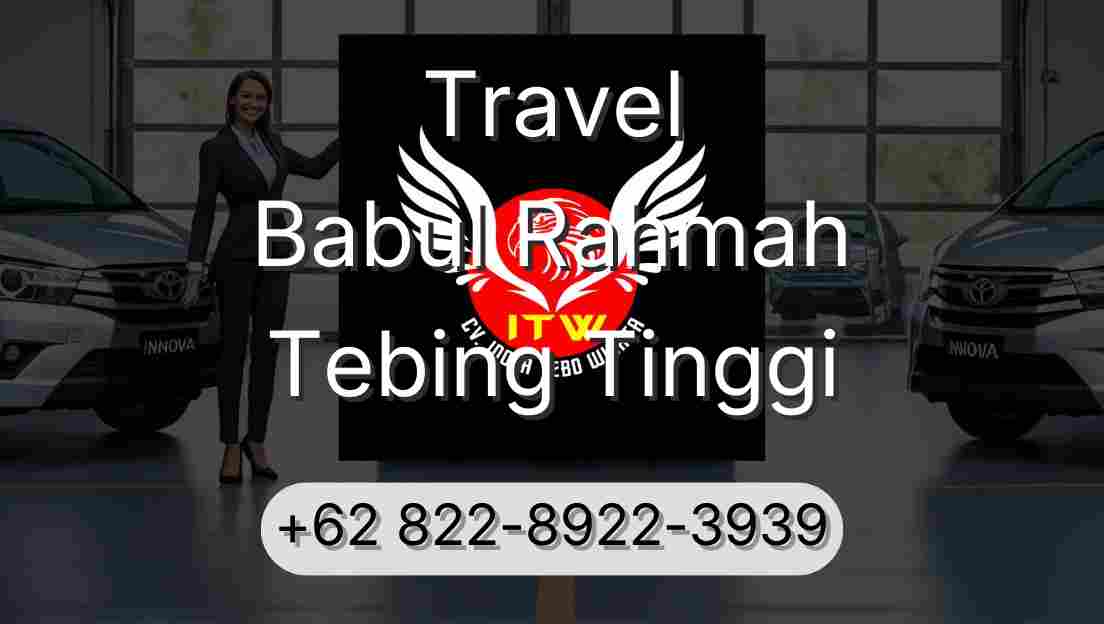 Travel Babul Rahmah Tebing Tinggi