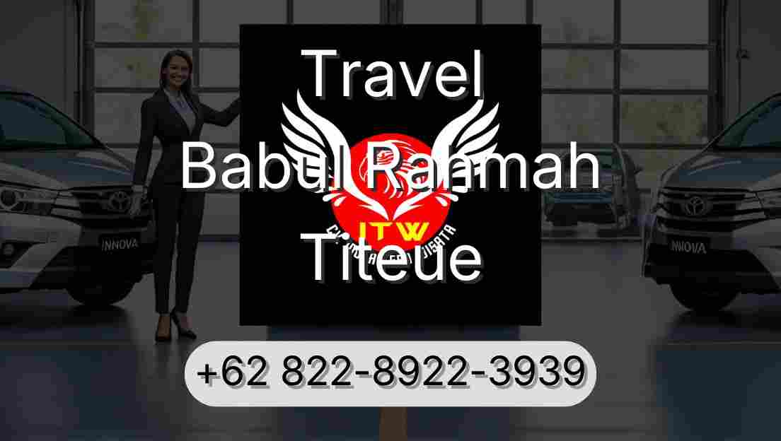 Travel Babul Rahmah Titeue