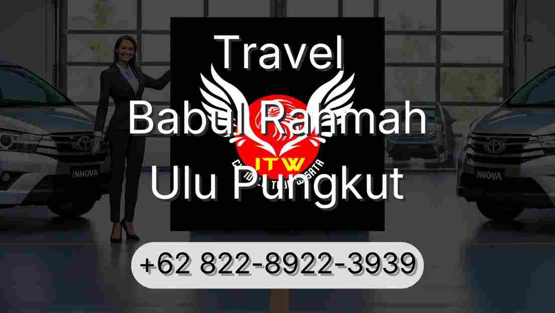 Travel Babul Rahmah Ulu Pungkut