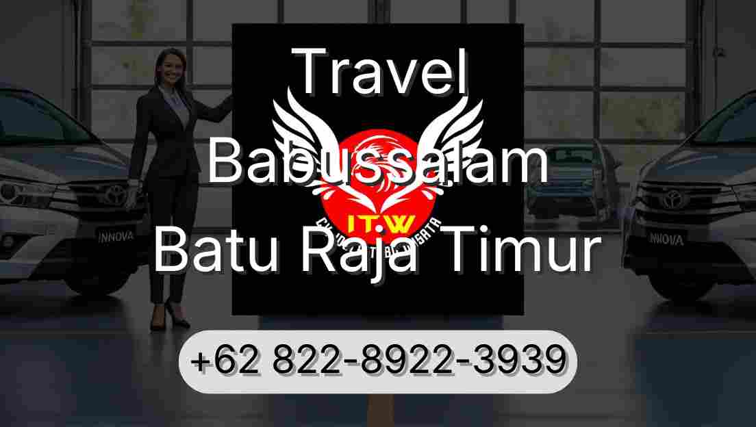 Travel Babussalam Batu Raja Timur