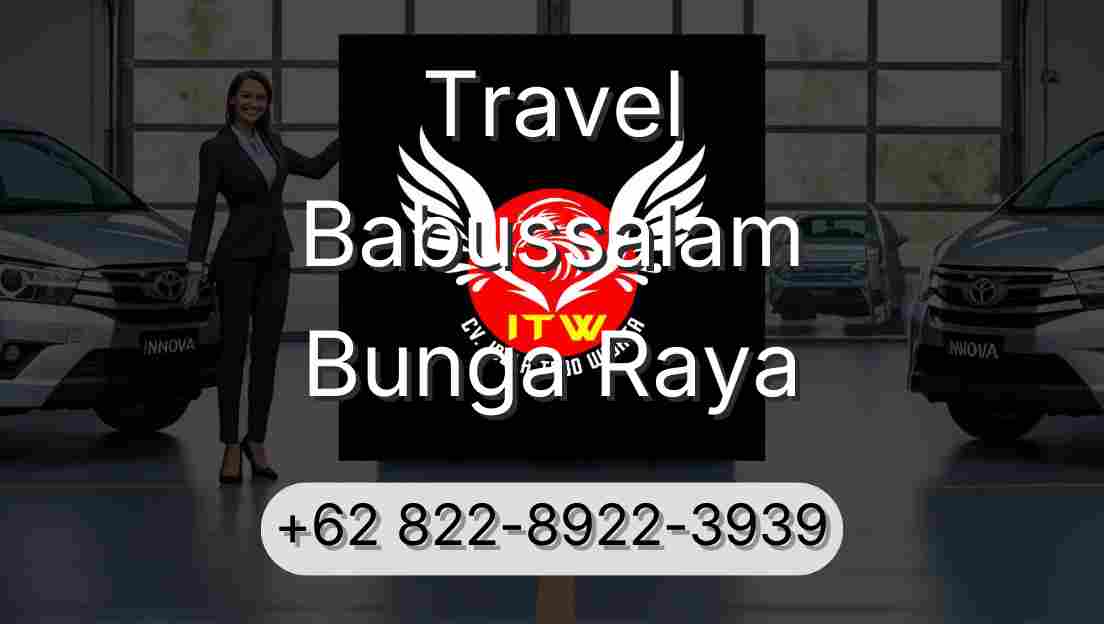 Travel Babussalam Bunga Raya