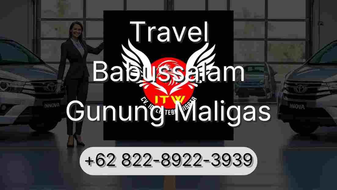 Travel Babussalam Gunung Maligas