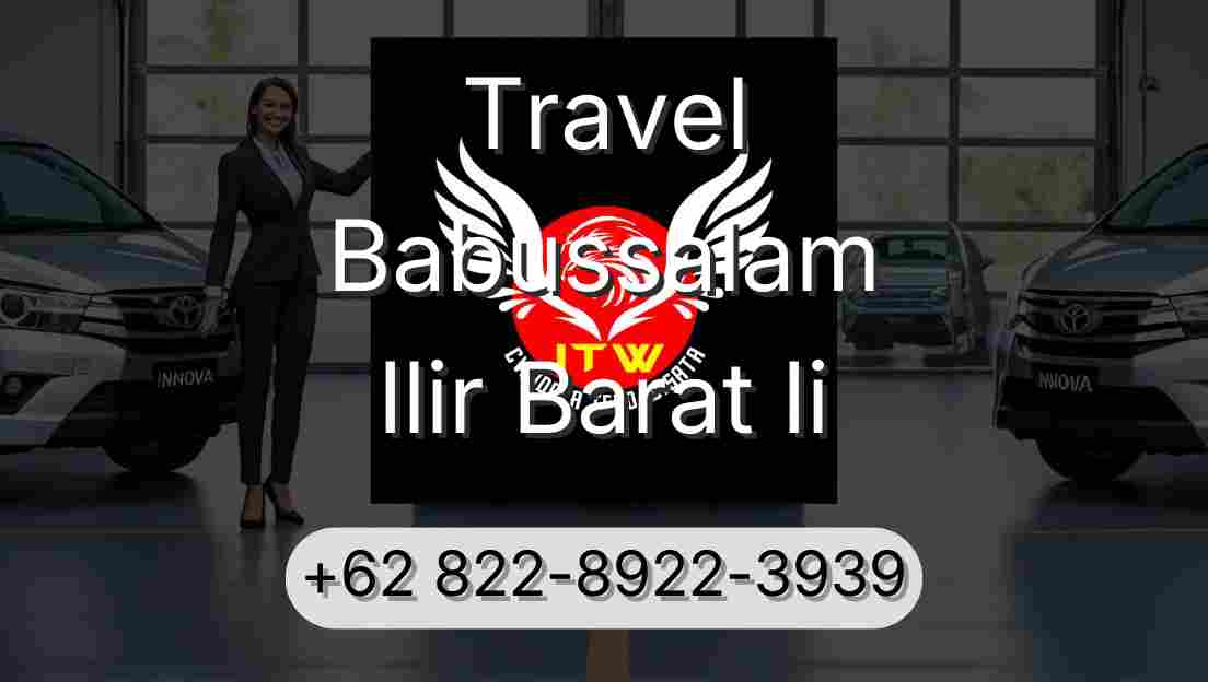Travel Babussalam Ilir Barat Ii