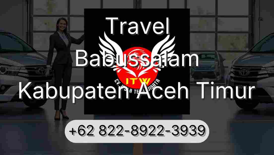 Travel Babussalam Kabupaten Aceh Timur