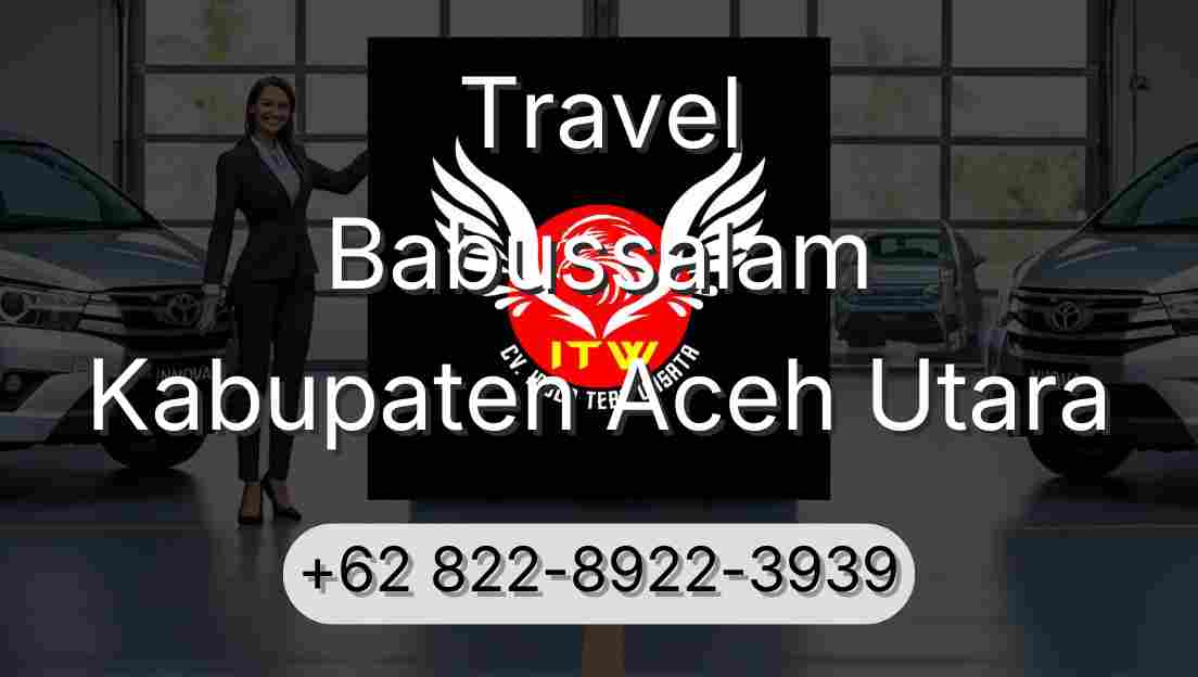 Travel Babussalam Kabupaten Aceh Utara