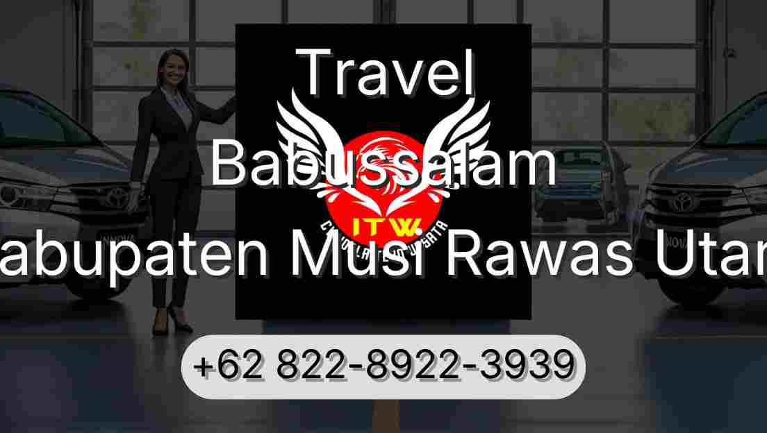 Travel Babussalam Kabupaten Musi Rawas Utara