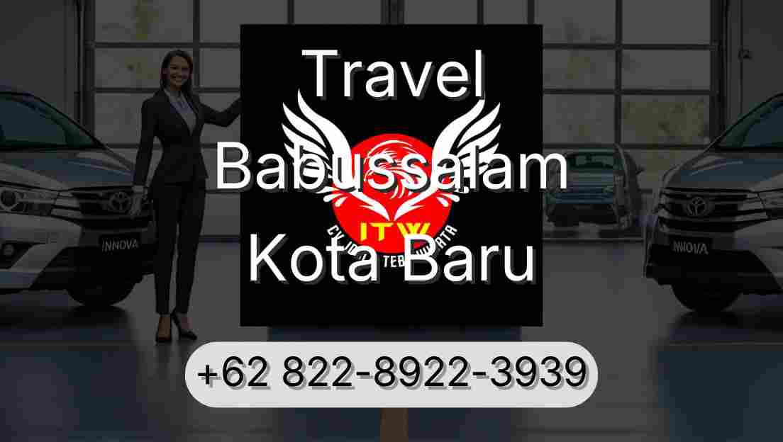 Travel Babussalam Kota Baru