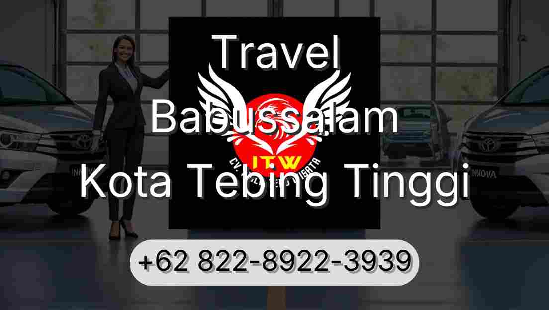 Travel Babussalam Kota Tebing Tinggi