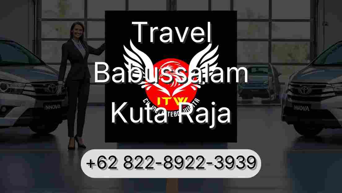 Travel Babussalam Kuta Raja