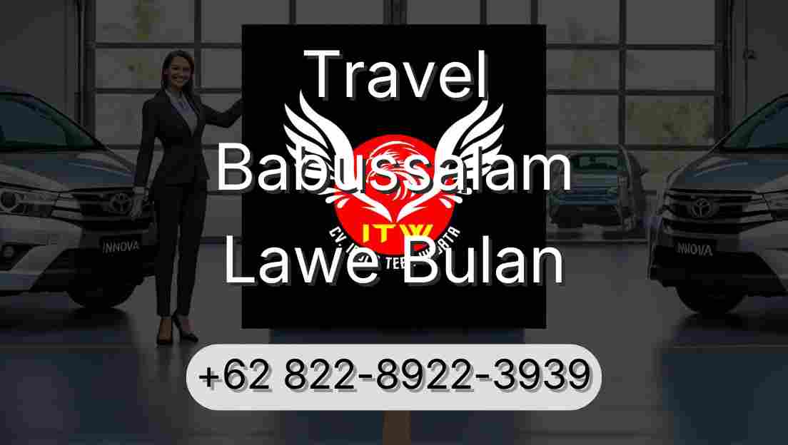 Travel Babussalam Lawe Bulan