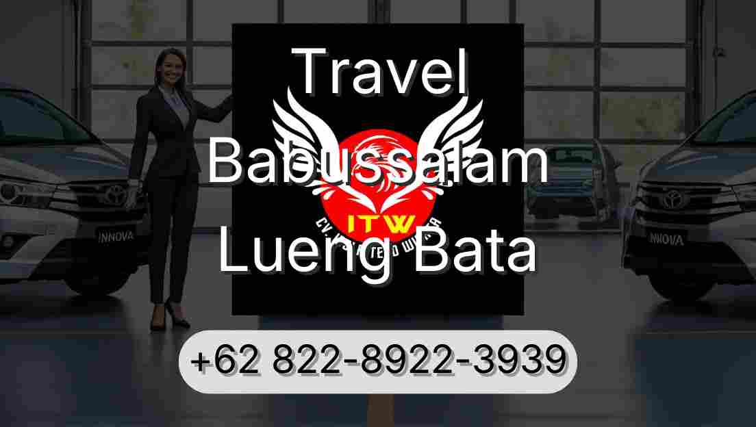 Travel Babussalam Lueng Bata