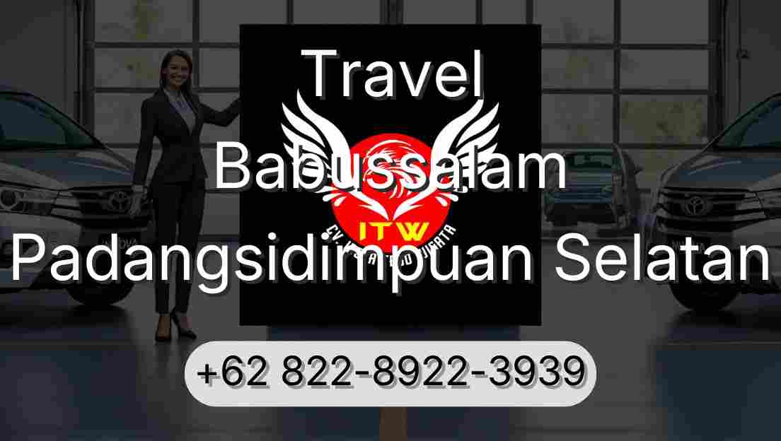 Travel Babussalam Padangsidimpuan Selatan