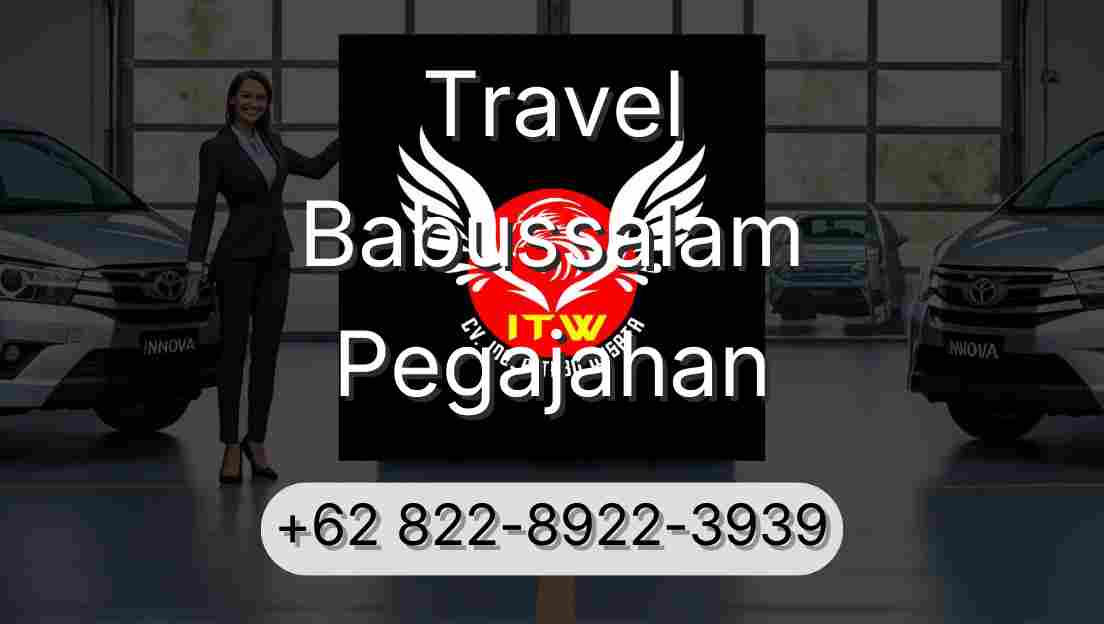 Travel Babussalam Pegajahan