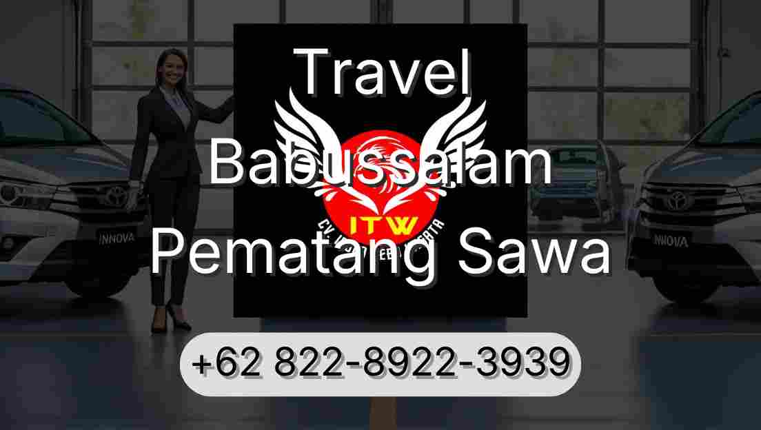 Travel Babussalam Pematang Sawa