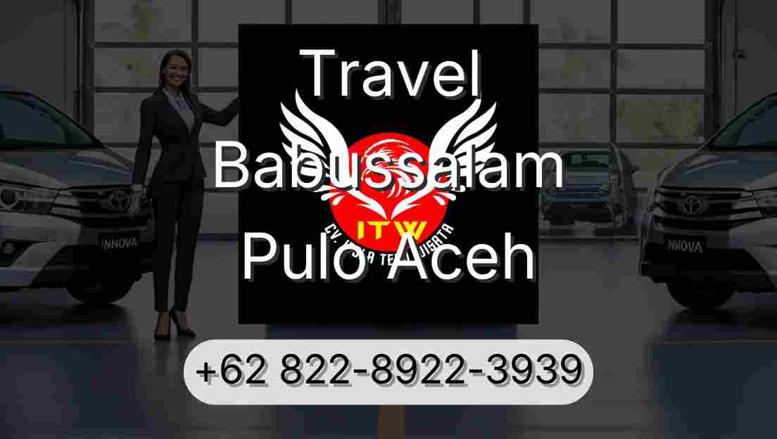 Travel Babussalam Pulo Aceh