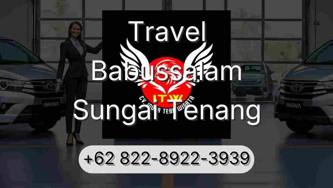 Travel Babussalam Sungai Tenang