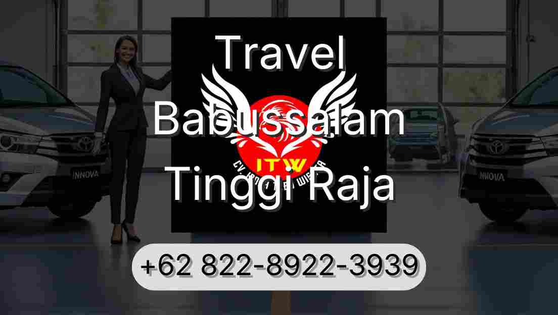 Travel Babussalam Tinggi Raja