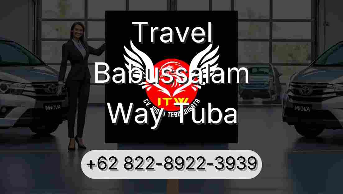Travel Babussalam Way Tuba