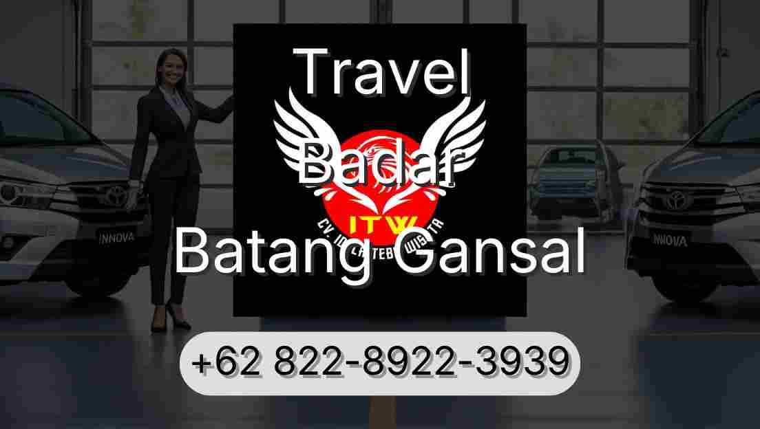 Travel Badar Batang Gansal