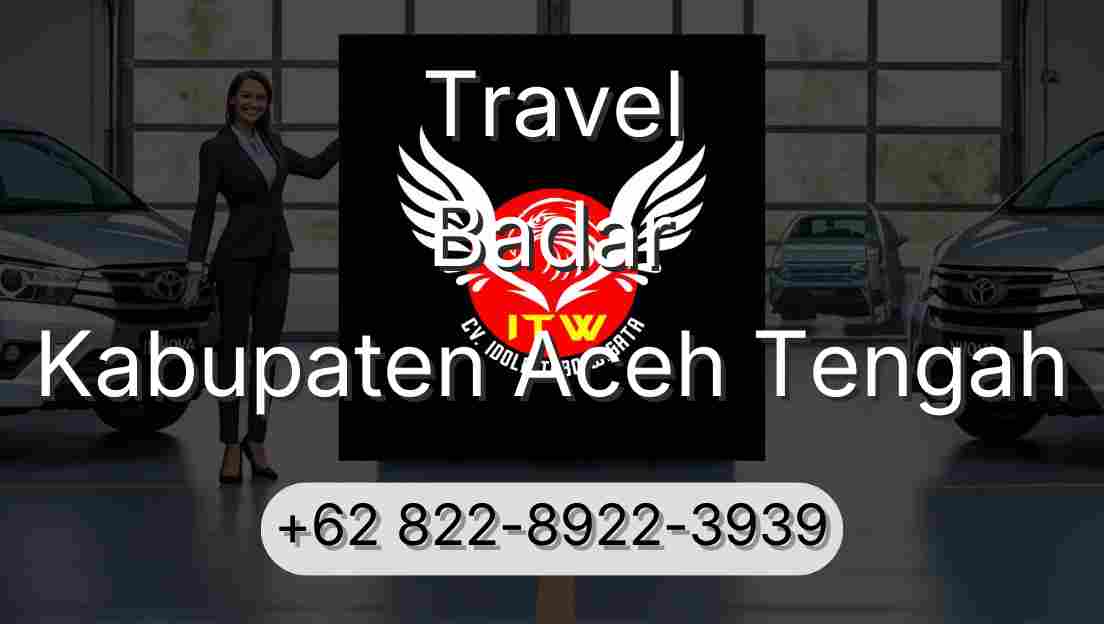 Travel Badar Kabupaten Aceh Tengah