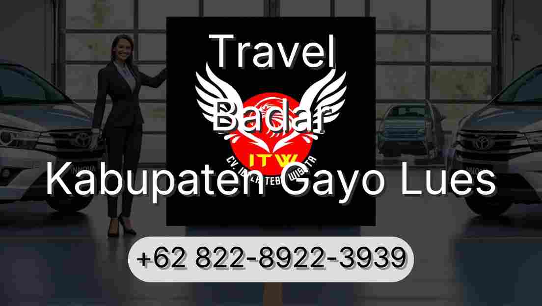 Travel Badar Kabupaten Gayo Lues